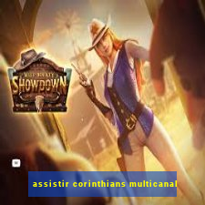 assistir corinthians multicanal